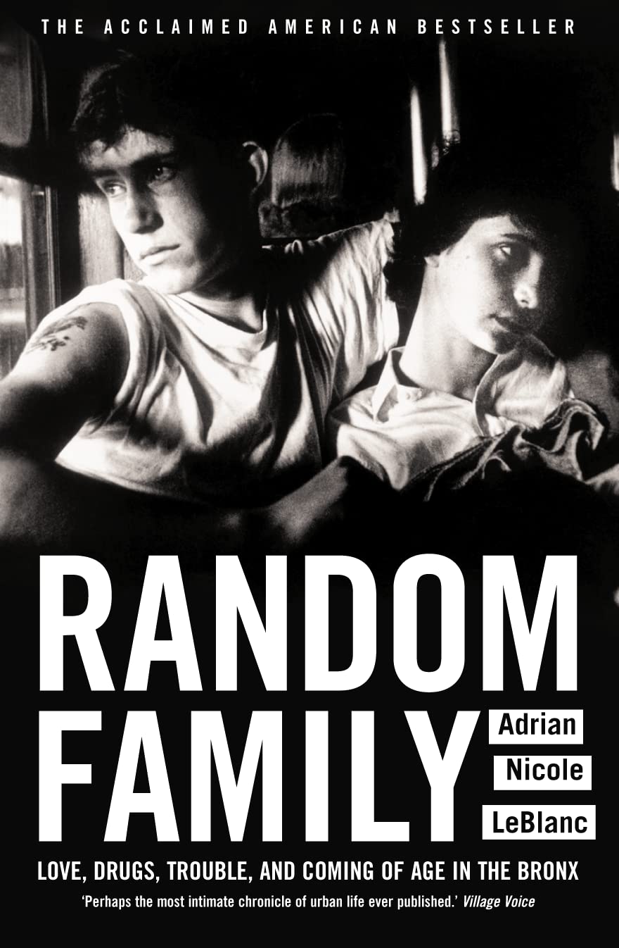 Random Family: Love, Drugs, Trouble and Coming of Age in the Bronx Social Sciences