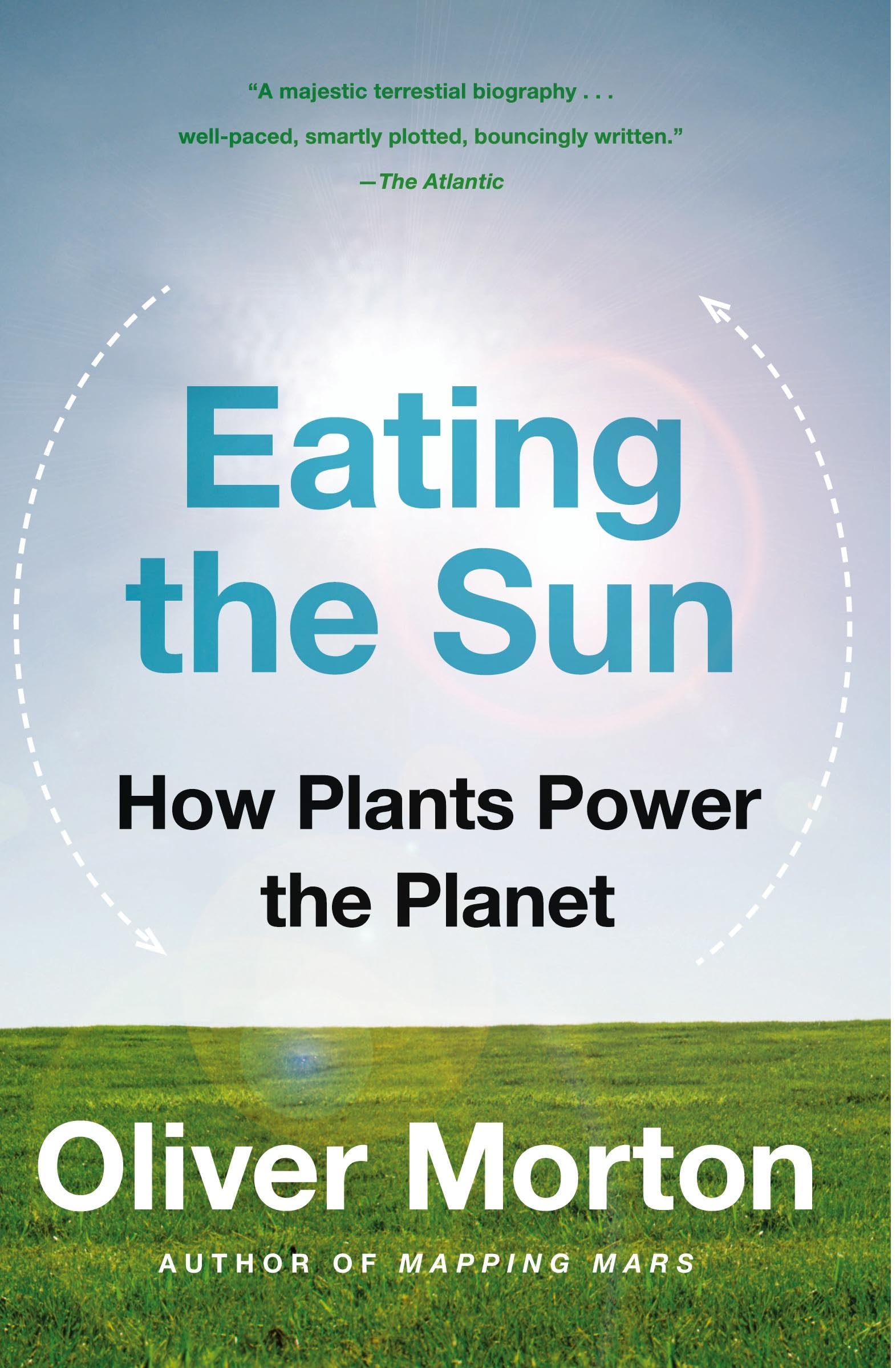 Eating the Sun: How Plants Power the Planet Geology & Geography