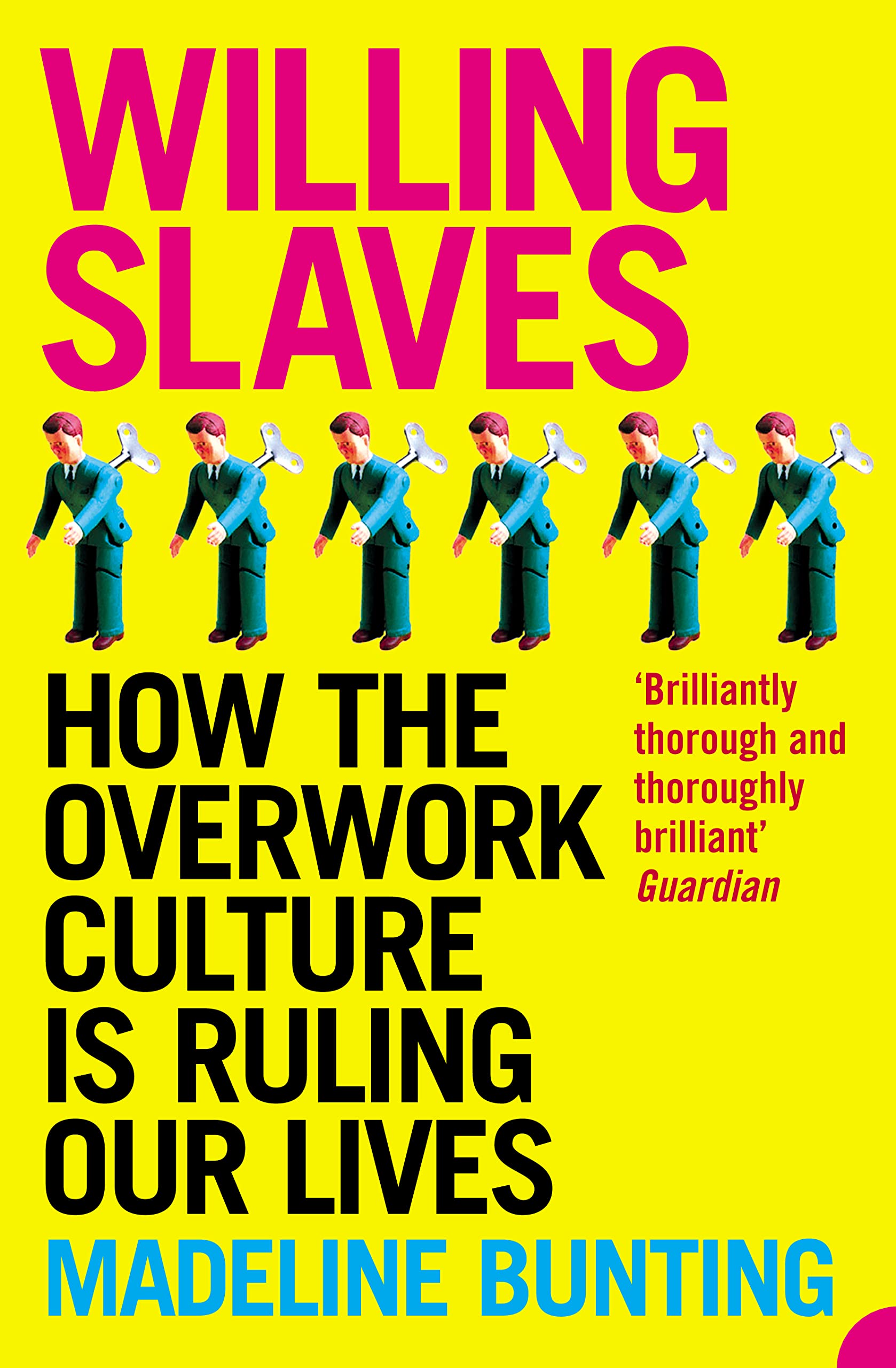 Willing Slaves: How the Overwork Culture is Ruling Our Lives book
