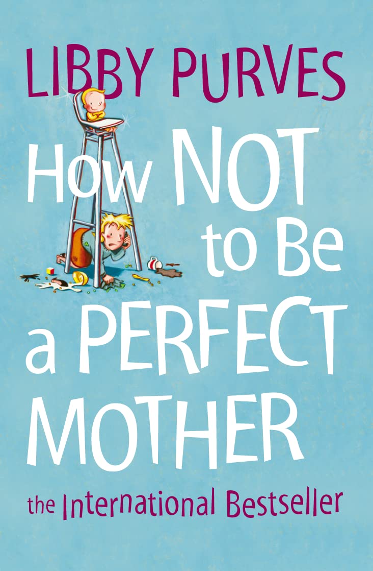 How Not to Be a Perfect Mother Essays & Short Stories