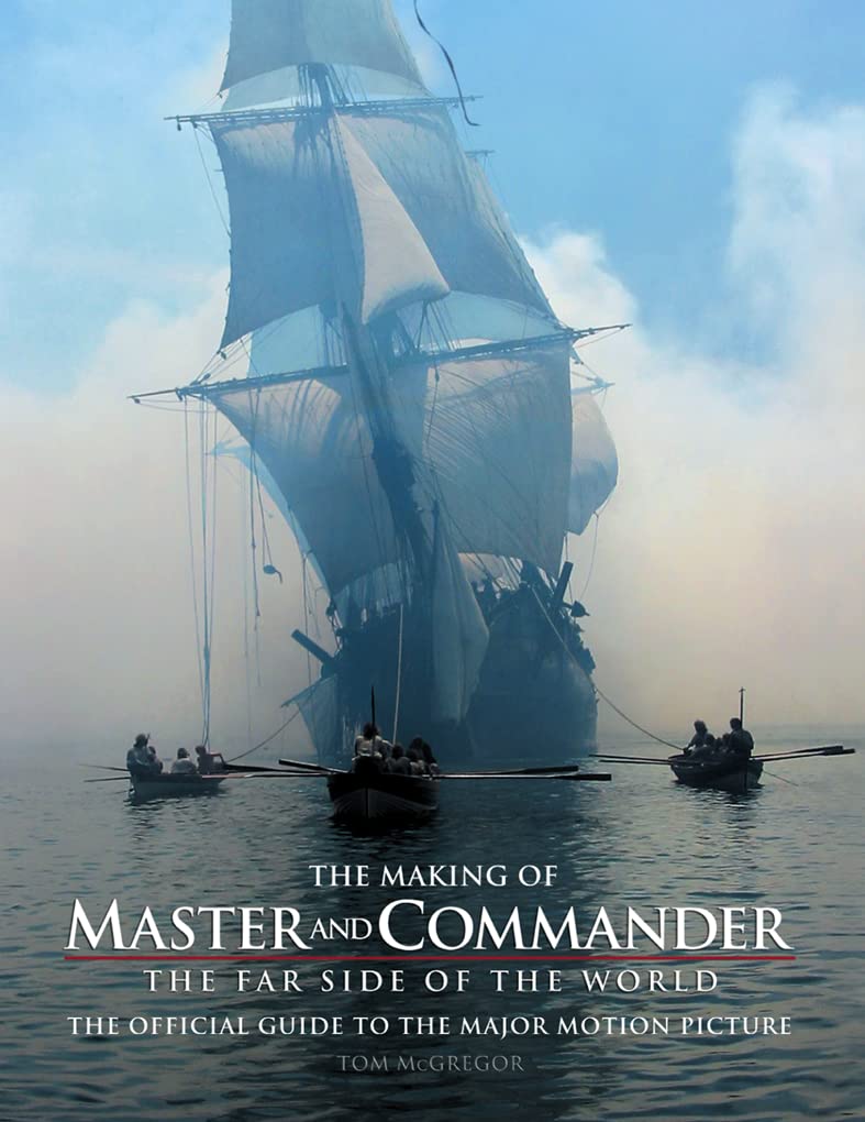 The Making of "Master and Commander": The "Far Side of the World" Action & Adventure