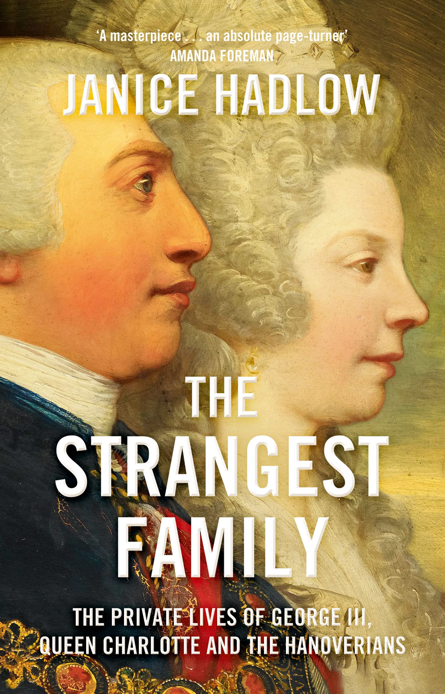 The Strangest Family: The Private Lives of George III, Queen Charlotte and the Hanoverians Memories