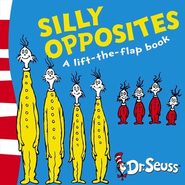 Silly Opposites: A Lift-the-Flap Book (Dr. Seuss - A Lift-the-Flap Book) Parents & Children