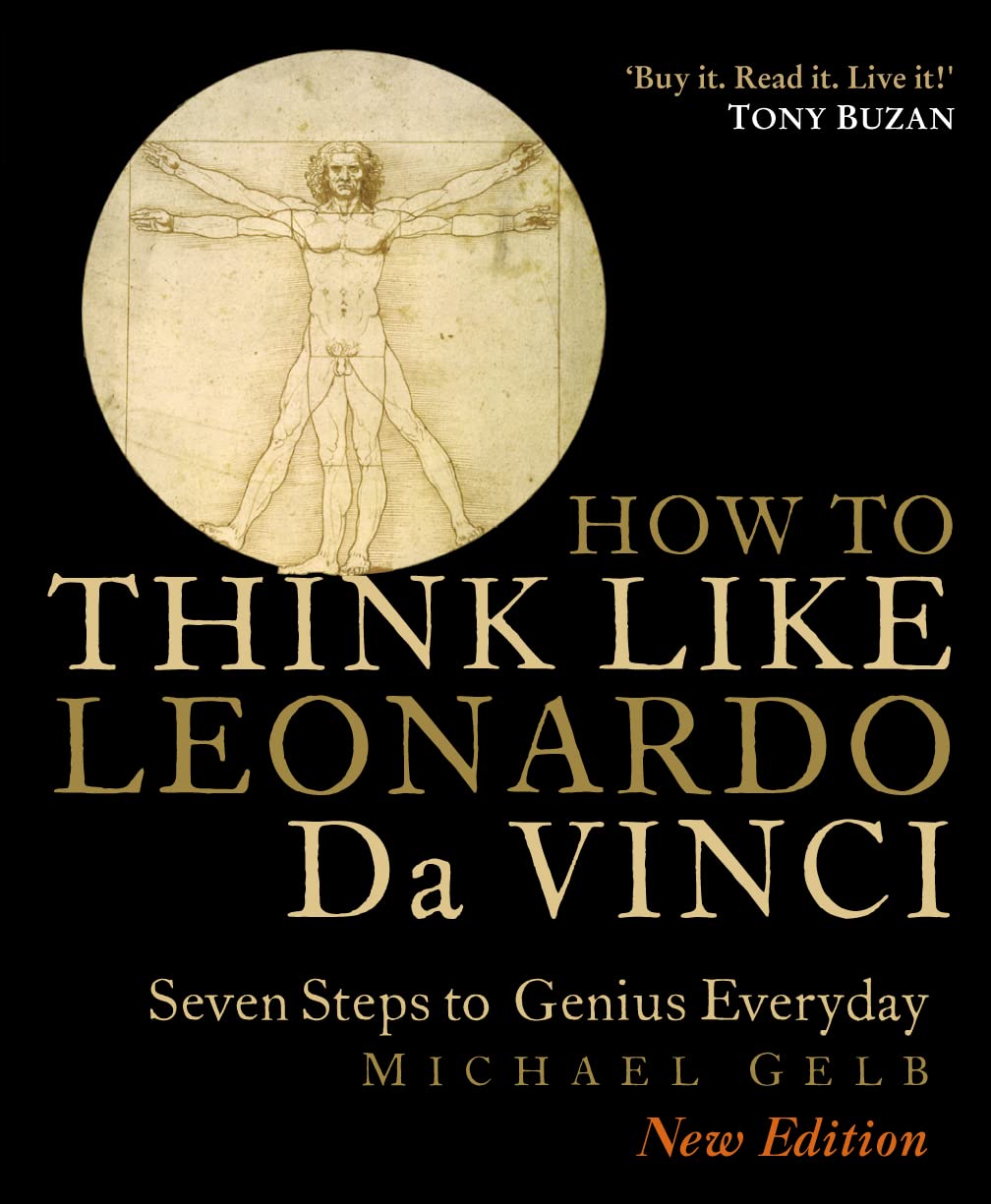 How to Think Like Leonardo Da Vinci: Seven Steps to Genius Everyday Business, Finance & Career