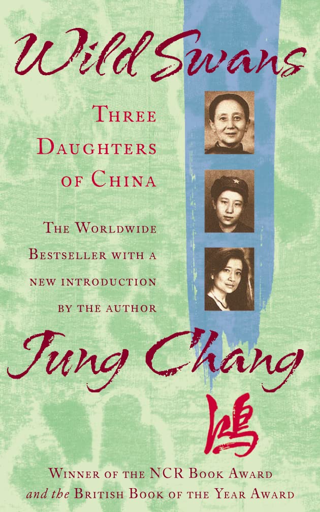 Wild Swans: Three Daughters of China – One of the Sunday Times Top 100 Bestselling Books of the Past 50 Years Politics & Society Books