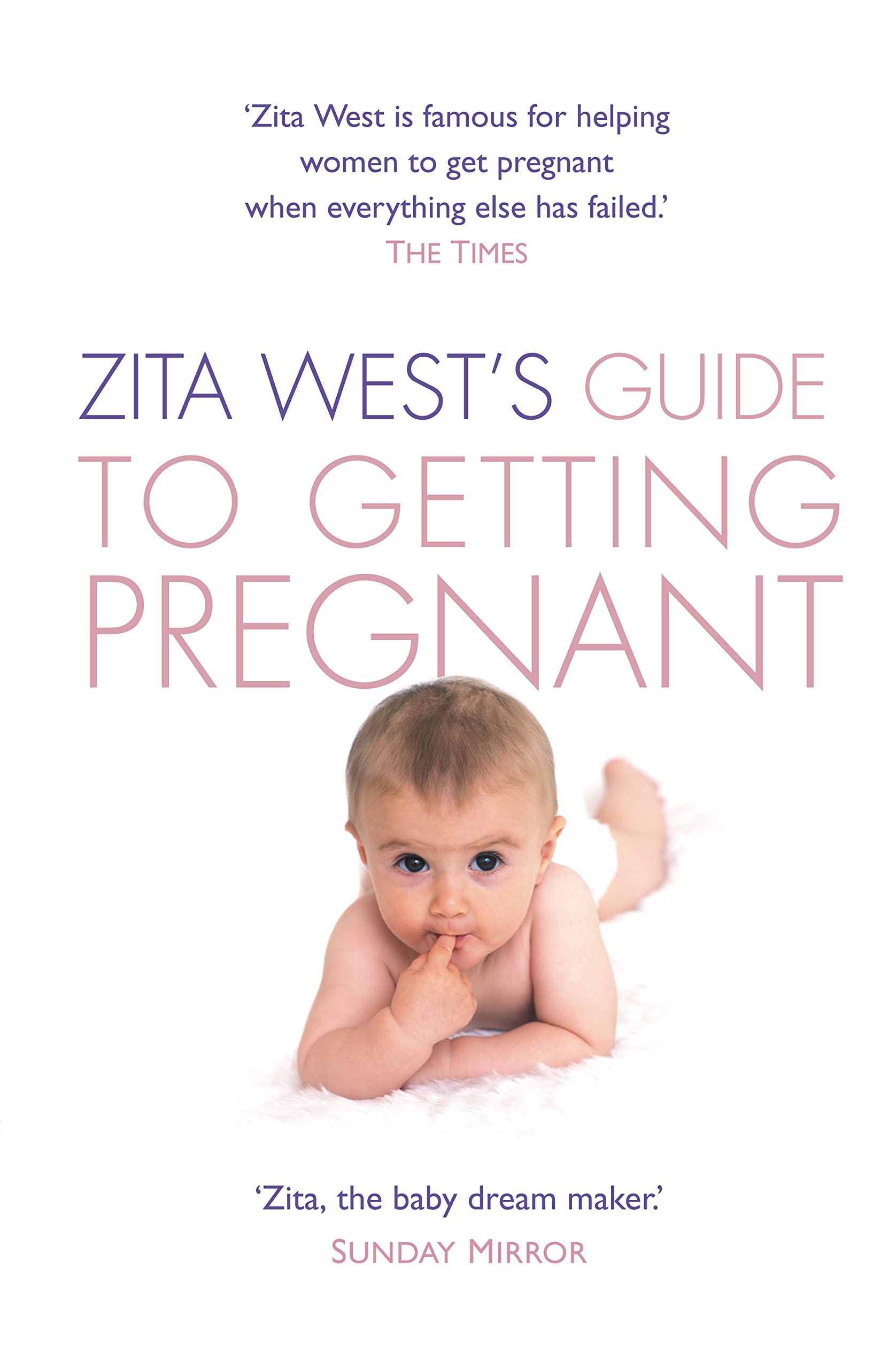 Zita West's Guide to Getting Pregnant: The Complete Programme from the Renowned Fertility Expert Medicine