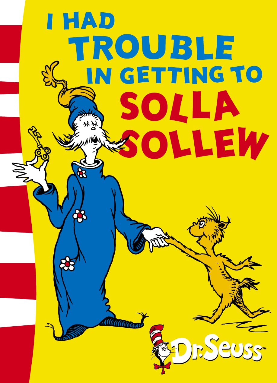 I Had Trouble in Getting to Solla Sollew: Yellow Back Book (Dr. Seuss - Yellow Back Book) Novels & Short Stories