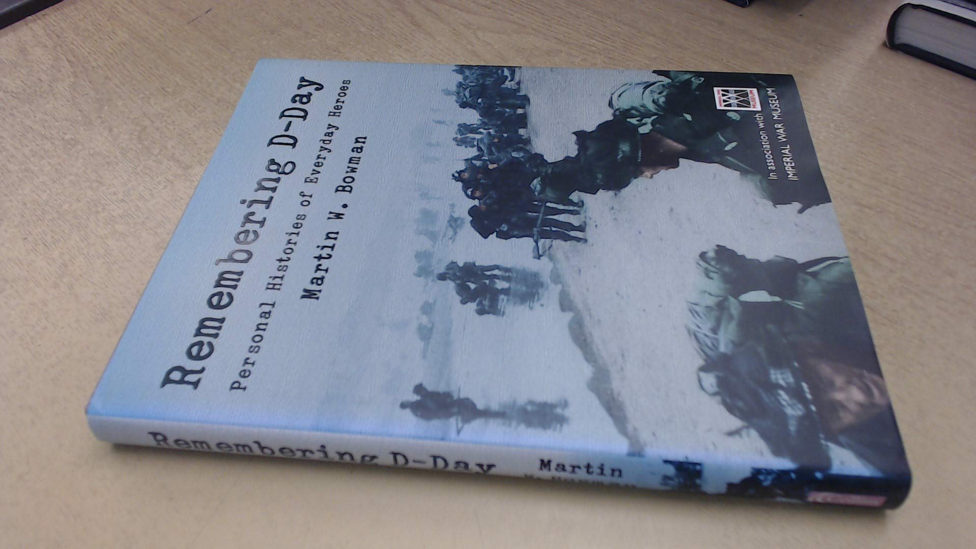 Remembering D-Day: Personal Histories of Everyday Heroes Social Sciences