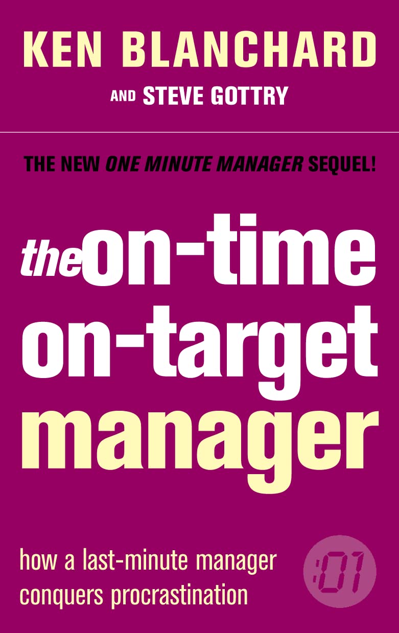 The On-Time, On-Target Manager (The One Minute Manager) Business, Finance & Career
