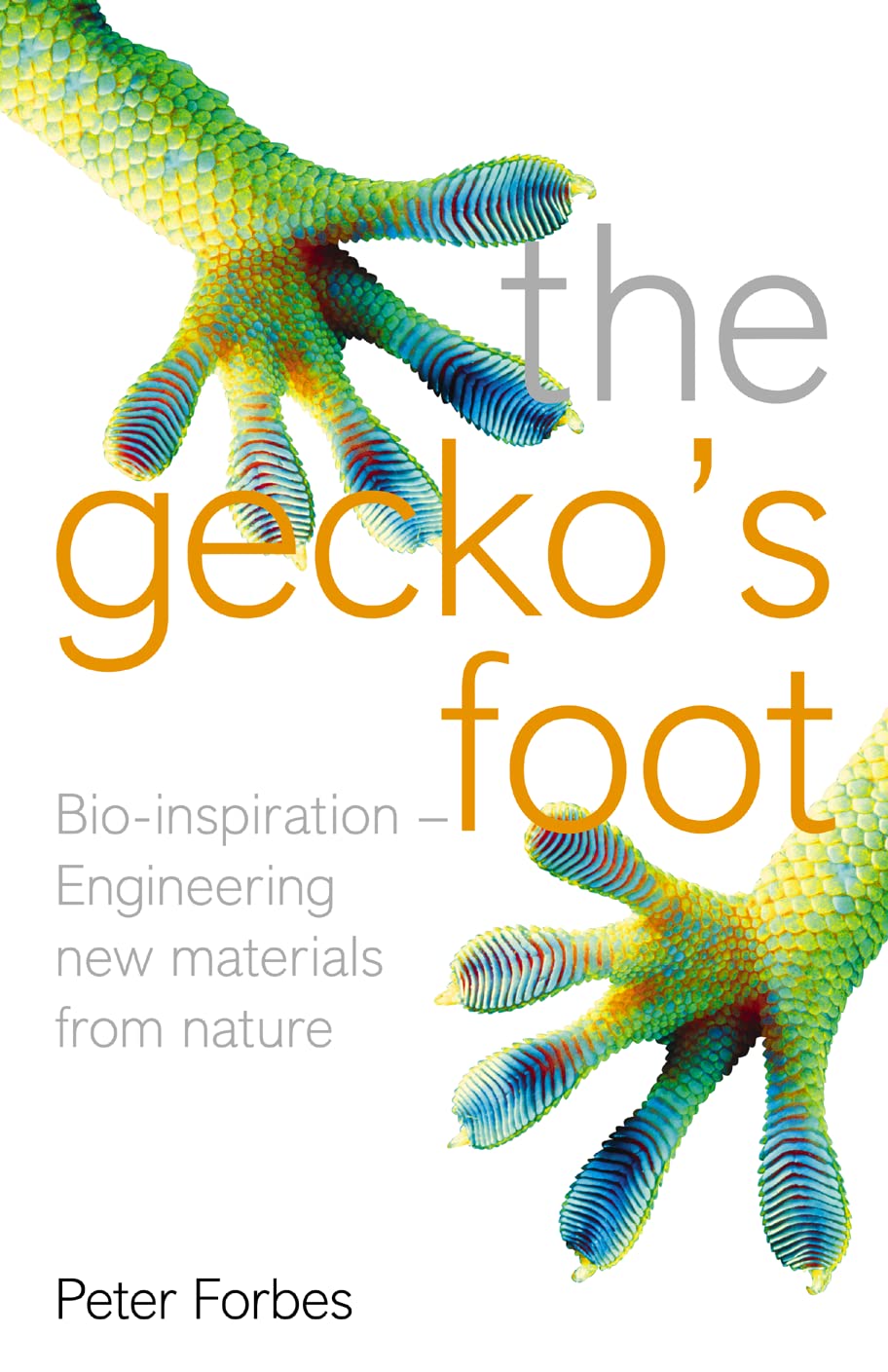 The Gecko’s Foot: Bio-inspiration – Engineering New Materials and Devices from Nature Media & Communication