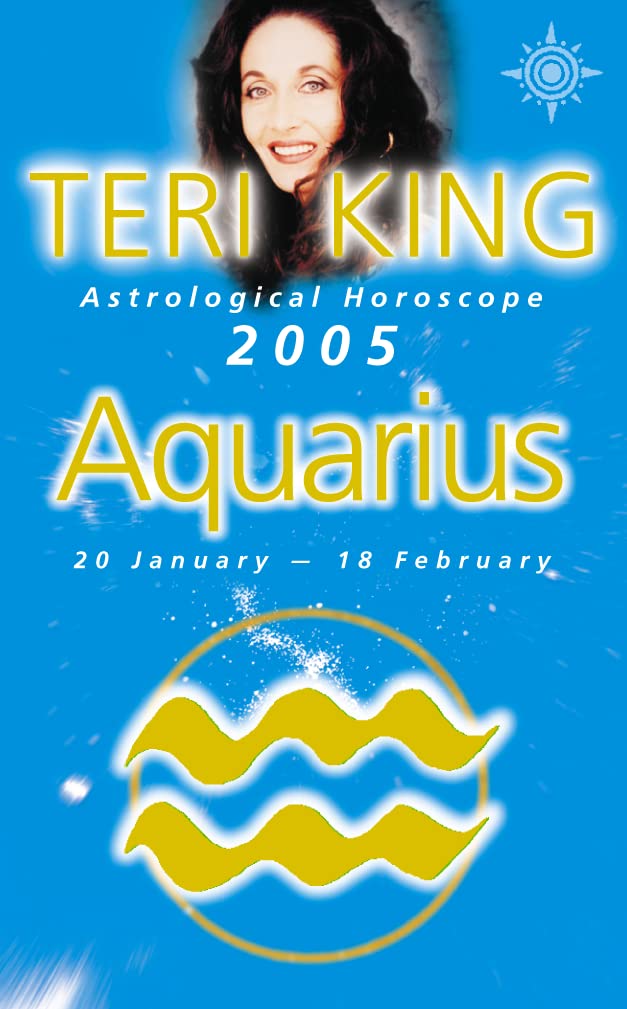 Aquarius (Teri King's Astrological Horoscope for 2005) Religion & Esotericism