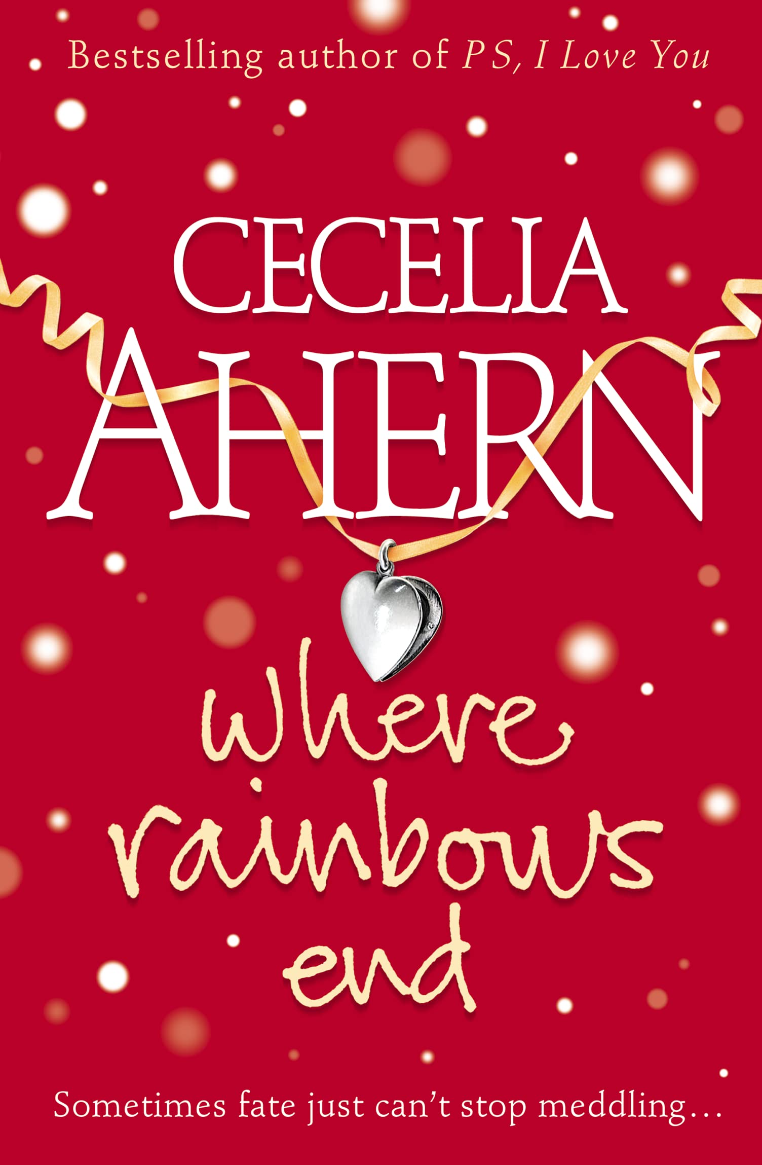 Where Rainbows End - Sometimes fate just can`t stop meddling Contemporary literature