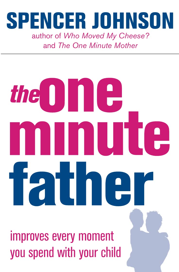 The One Minute Father (The One Minute Manager) Business, Finance & Career