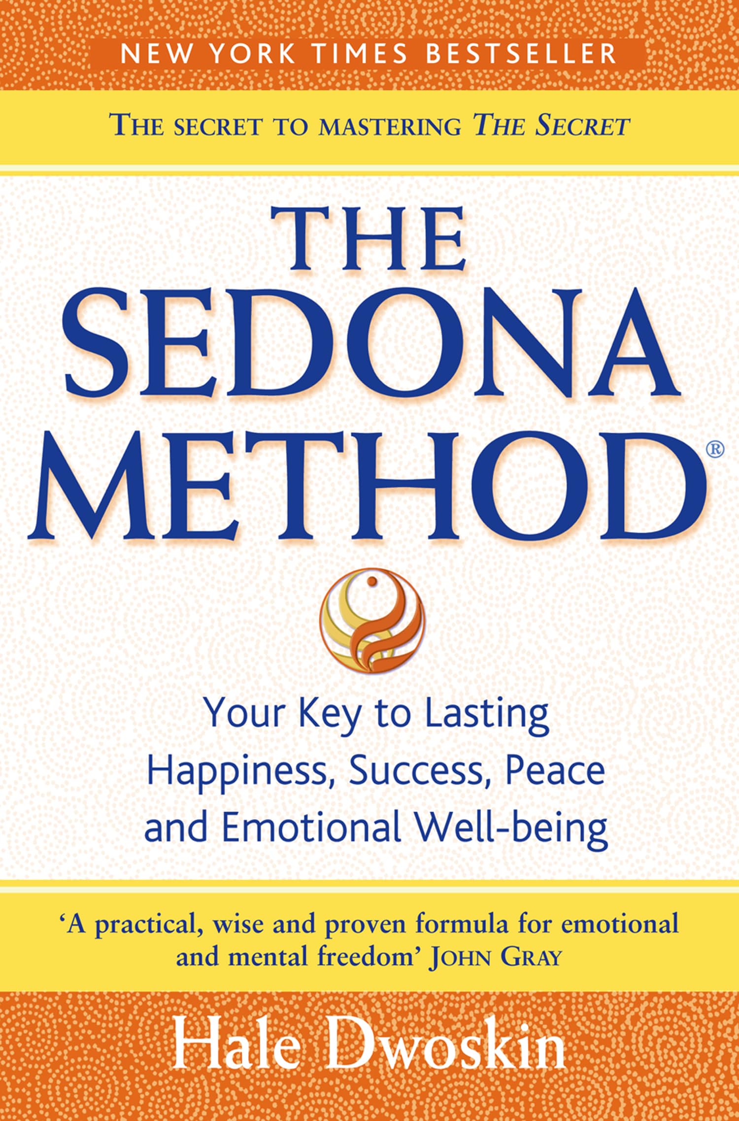 Sedona Method: Your key to lasting happiness, success, peace and emotional well-being. Business, Finance & Career