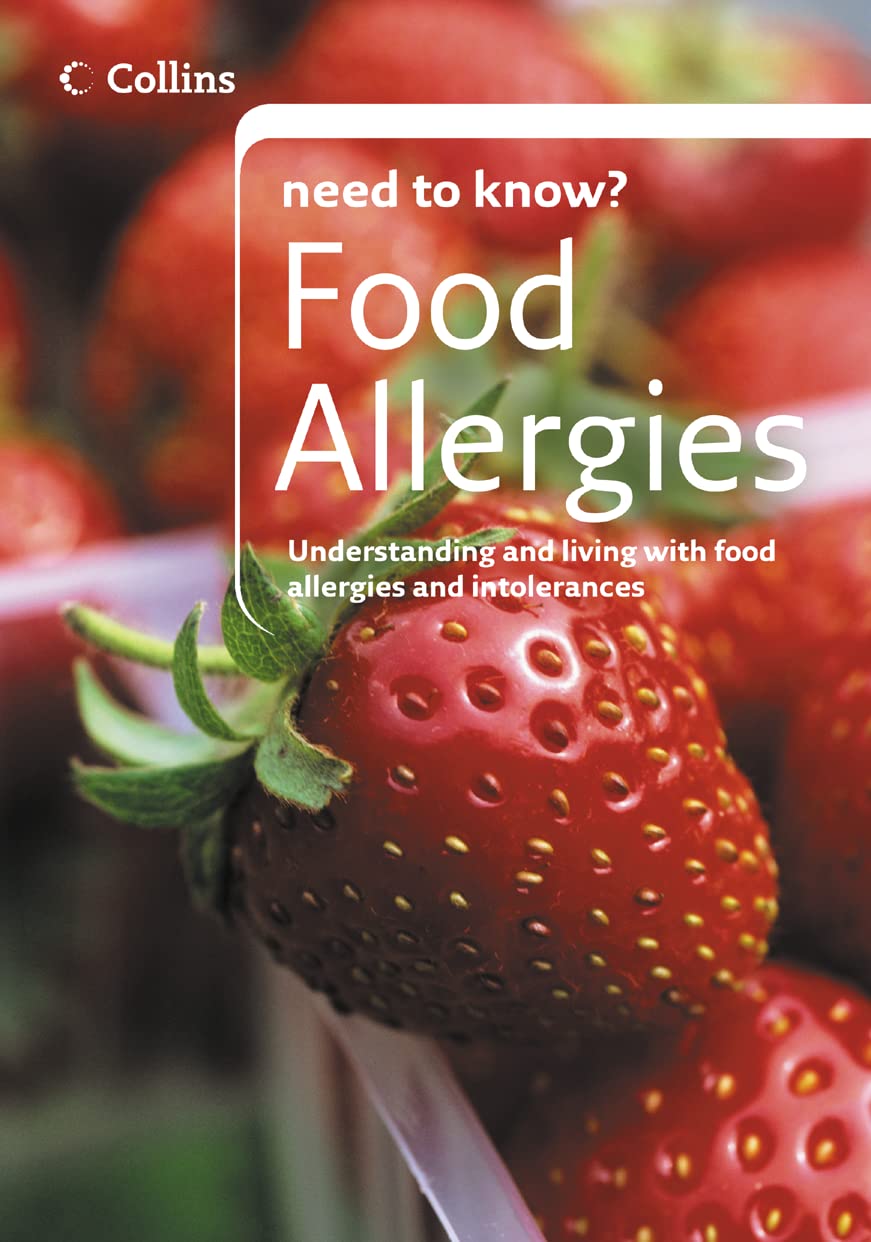 Food Allergies: Understanding and living with food allergies and intolerances. (Collins Need to Know?) book