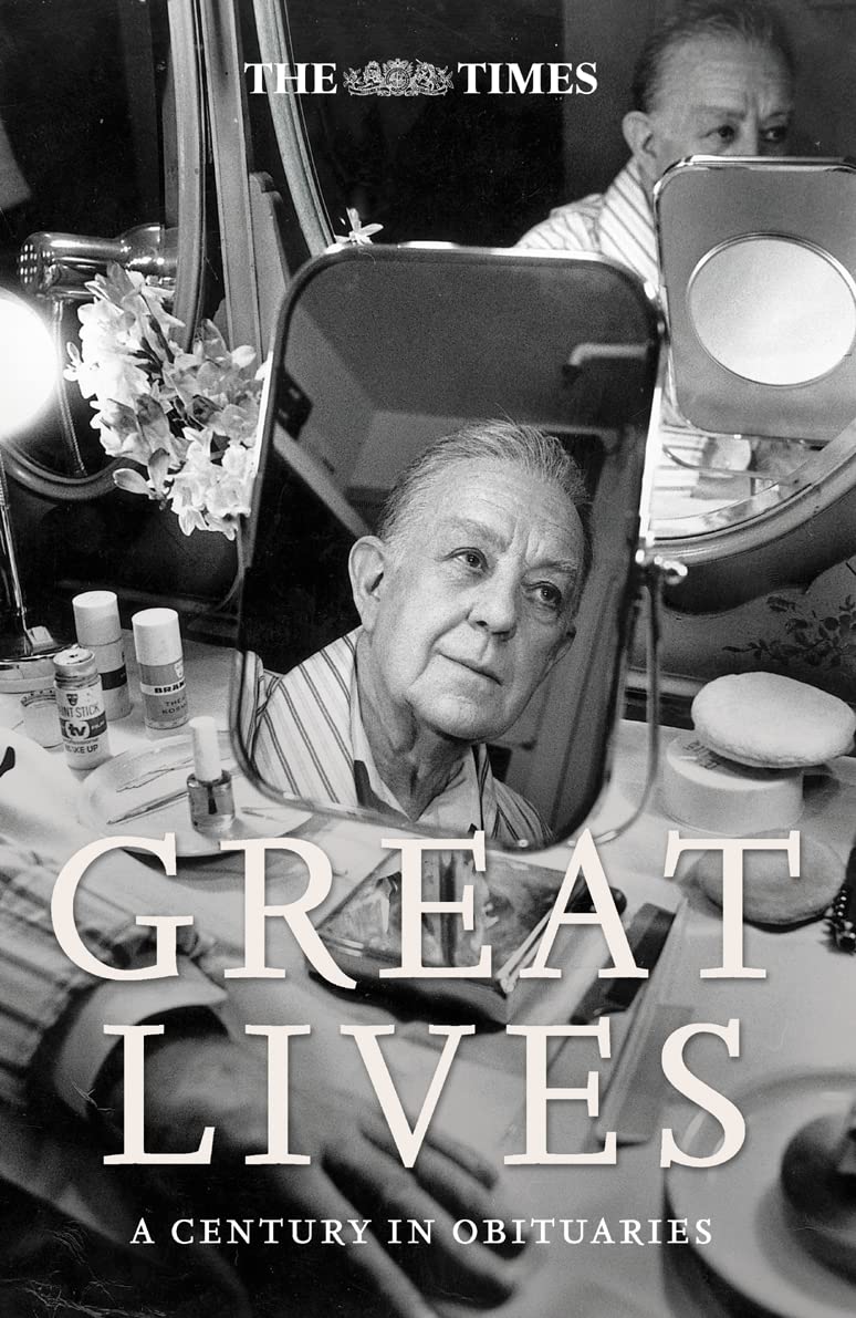 The Times Great Lives: A Century in Obituaries Memories
