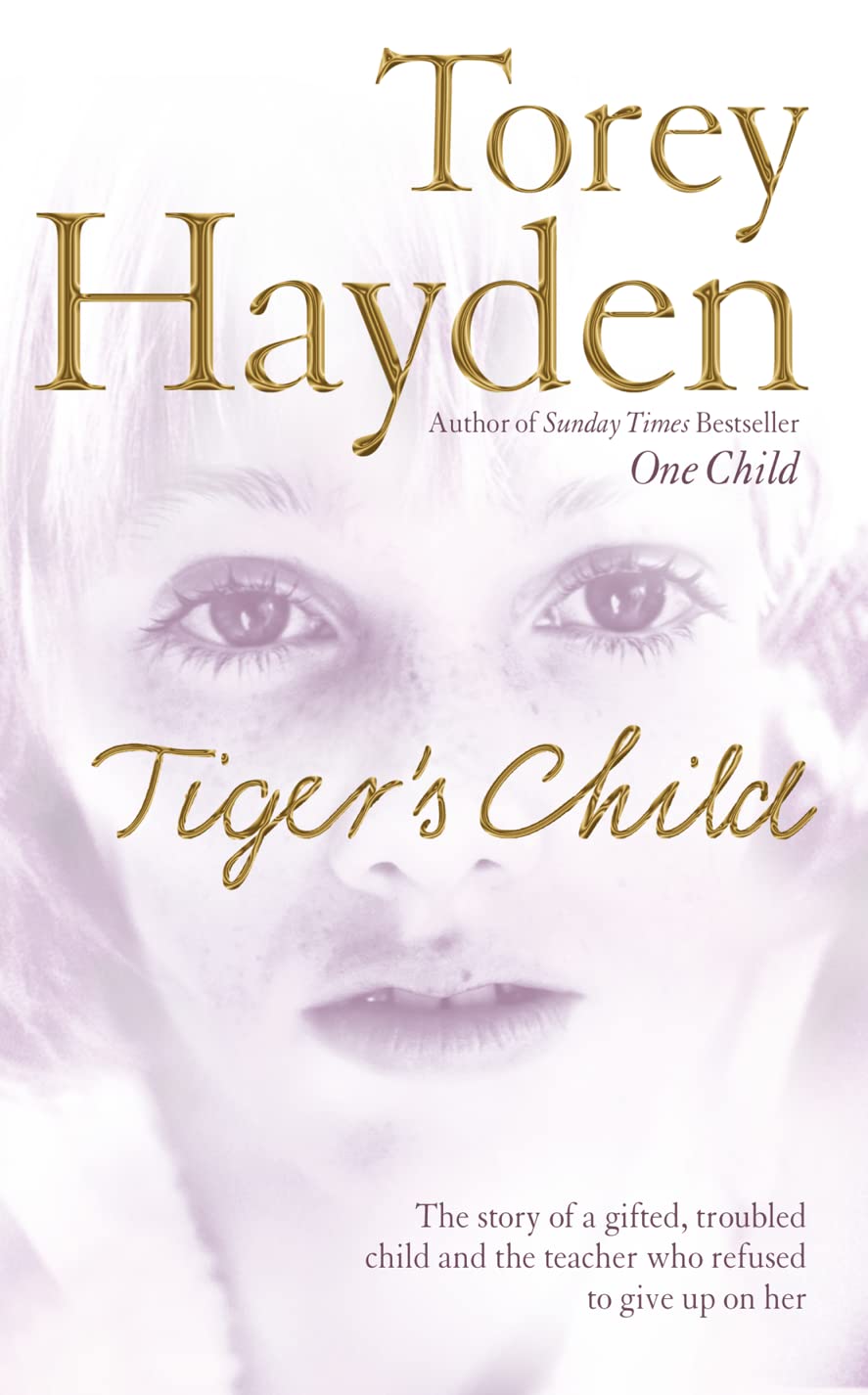 THE TIGER'S CHILD: The story of a gifted, troubled child and the teacher who refused to give up on her Medicine
