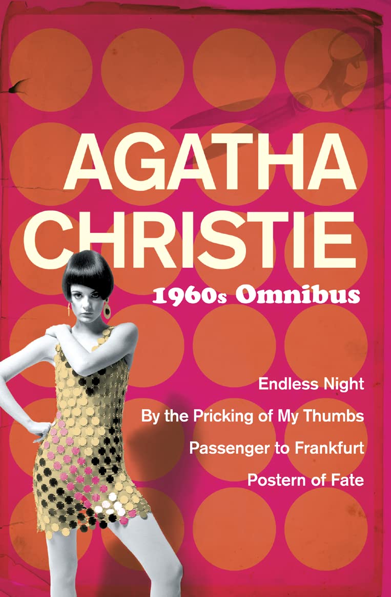 1960s Omnibus: Endless Night; By the Pricking of My Thumbs; Passenger to Frankfurt; Postern of Fate (The Agatha Christie Years) Contemporary literature Books