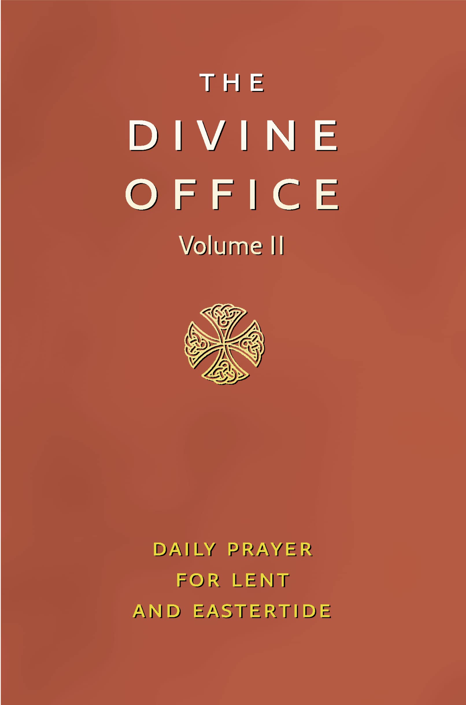 Divine Office Volume 2: The Liturgy of the Hours According to the Roman Rite: Lent and Eastertide Arts & Music