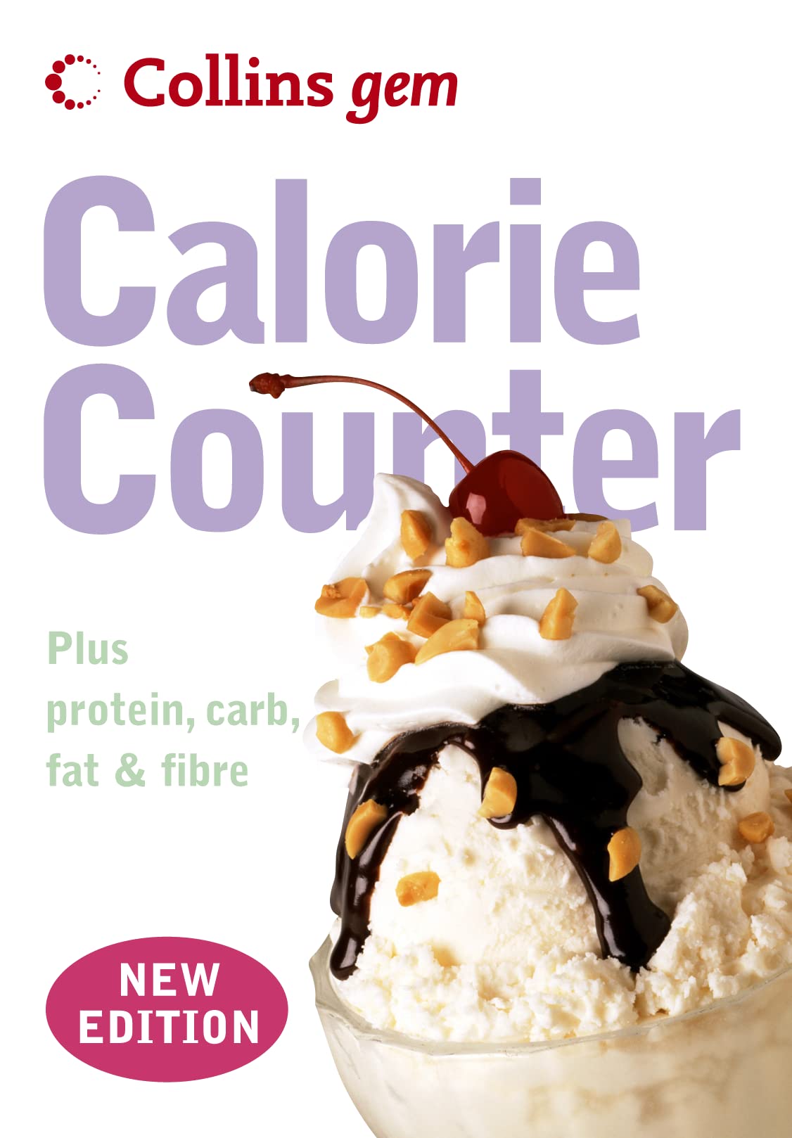 Collins Gem Calorie Counter: Plus Protein, Carb, Fat & Fibre book