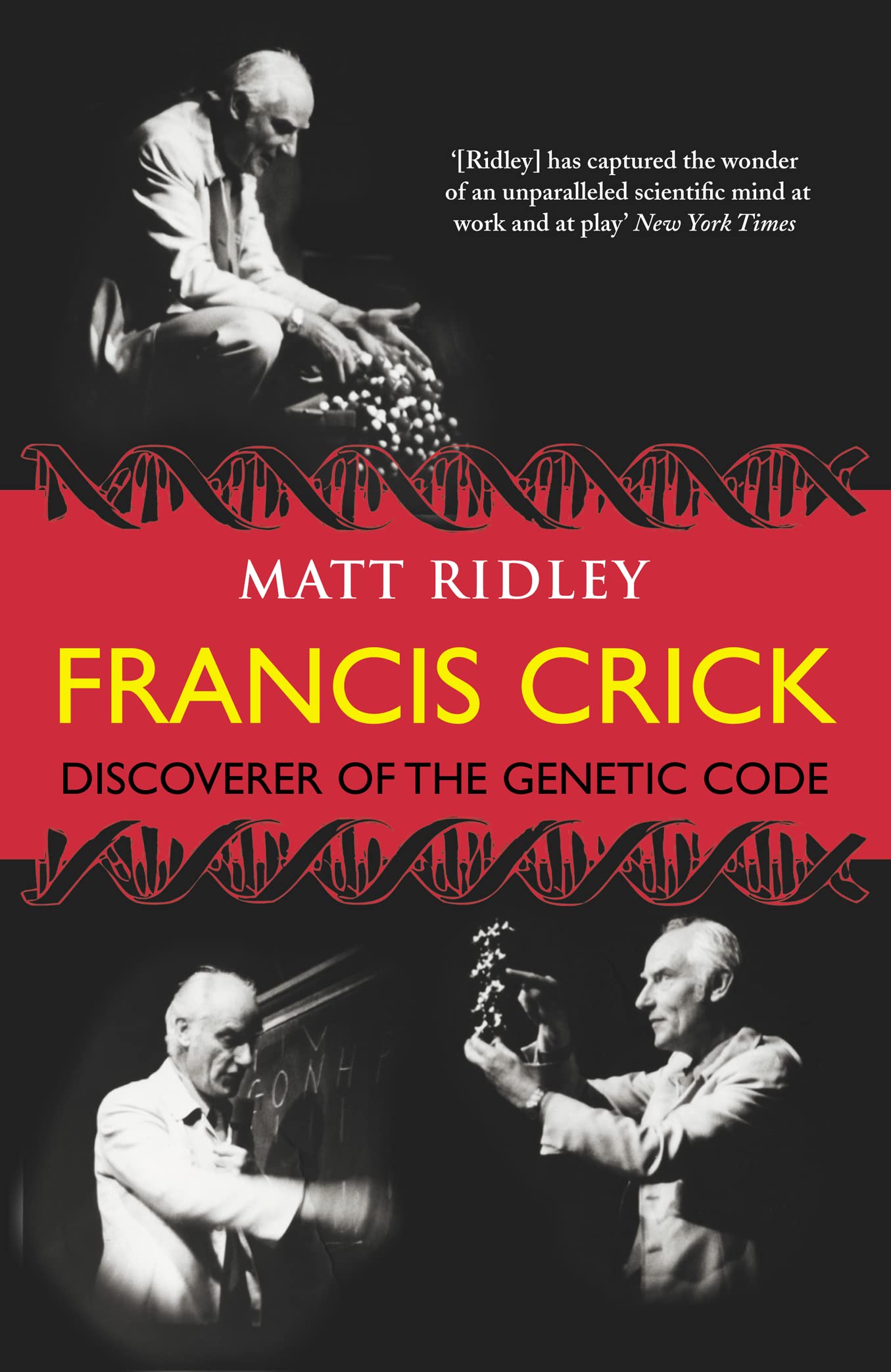 Francis Crick: Discoverer of the Genetic Code (Eminent Lives) Science