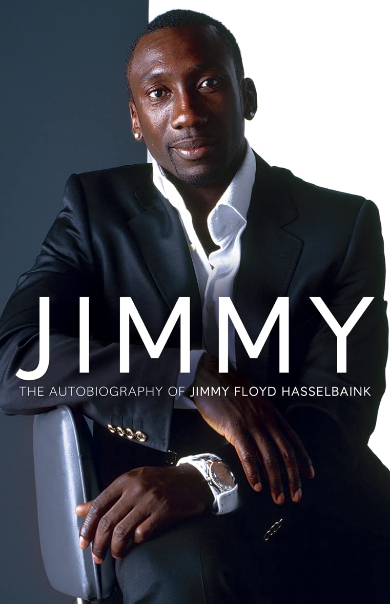 Jimmy: The Autobiography of Jimmy Floyd Hasselbaink Sports