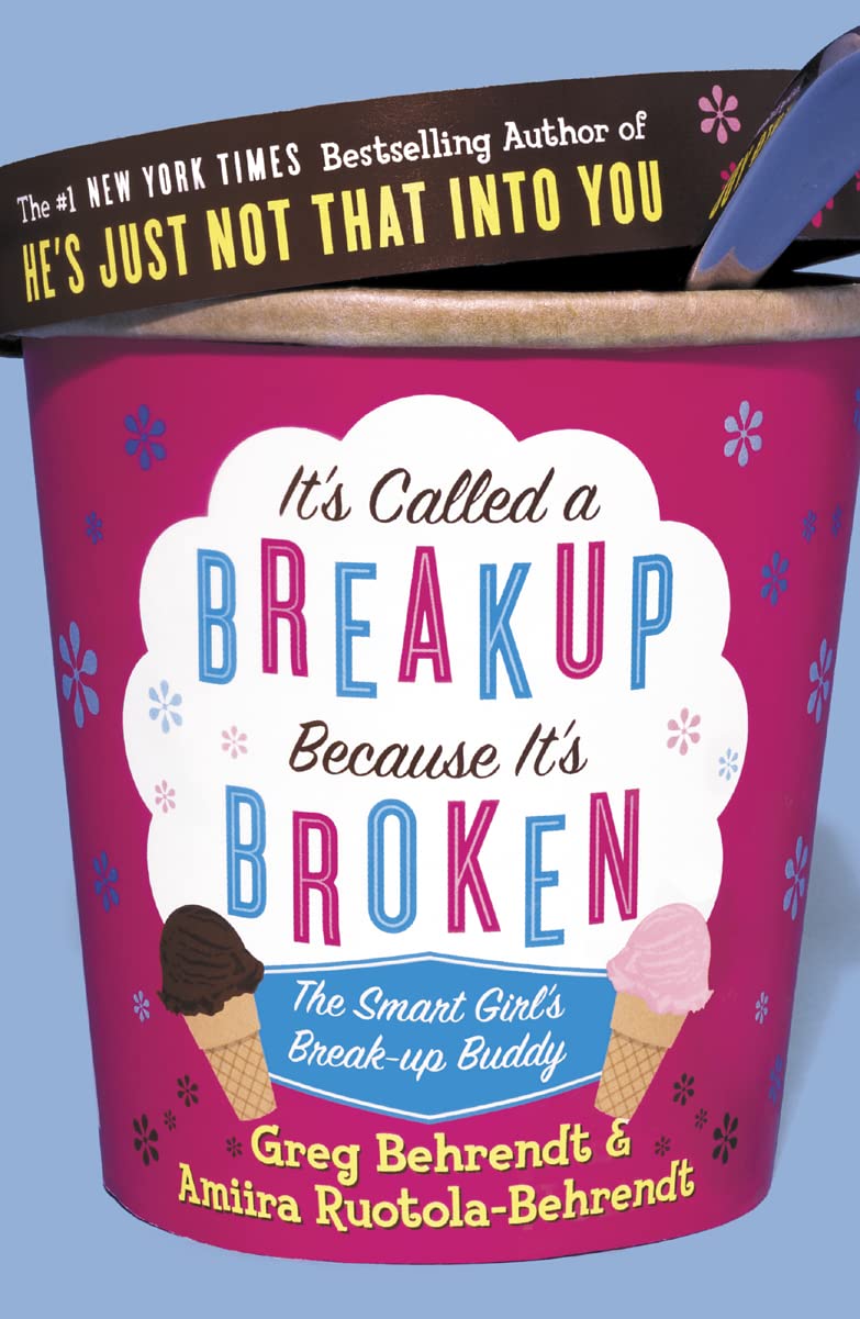 It's Called a Break-up Because it's Broken: The Smart Girl's Break-up Buddy Partnership & Love