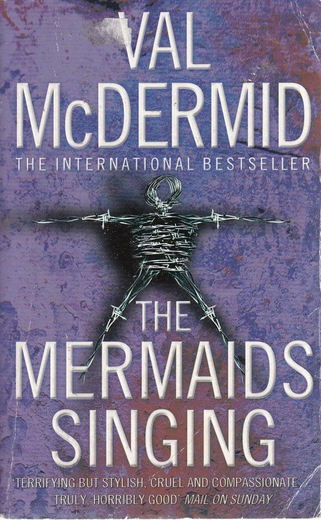The Mermaids Singing (Tony Hill and Carol Jordan, Band 1) Contemporary literature