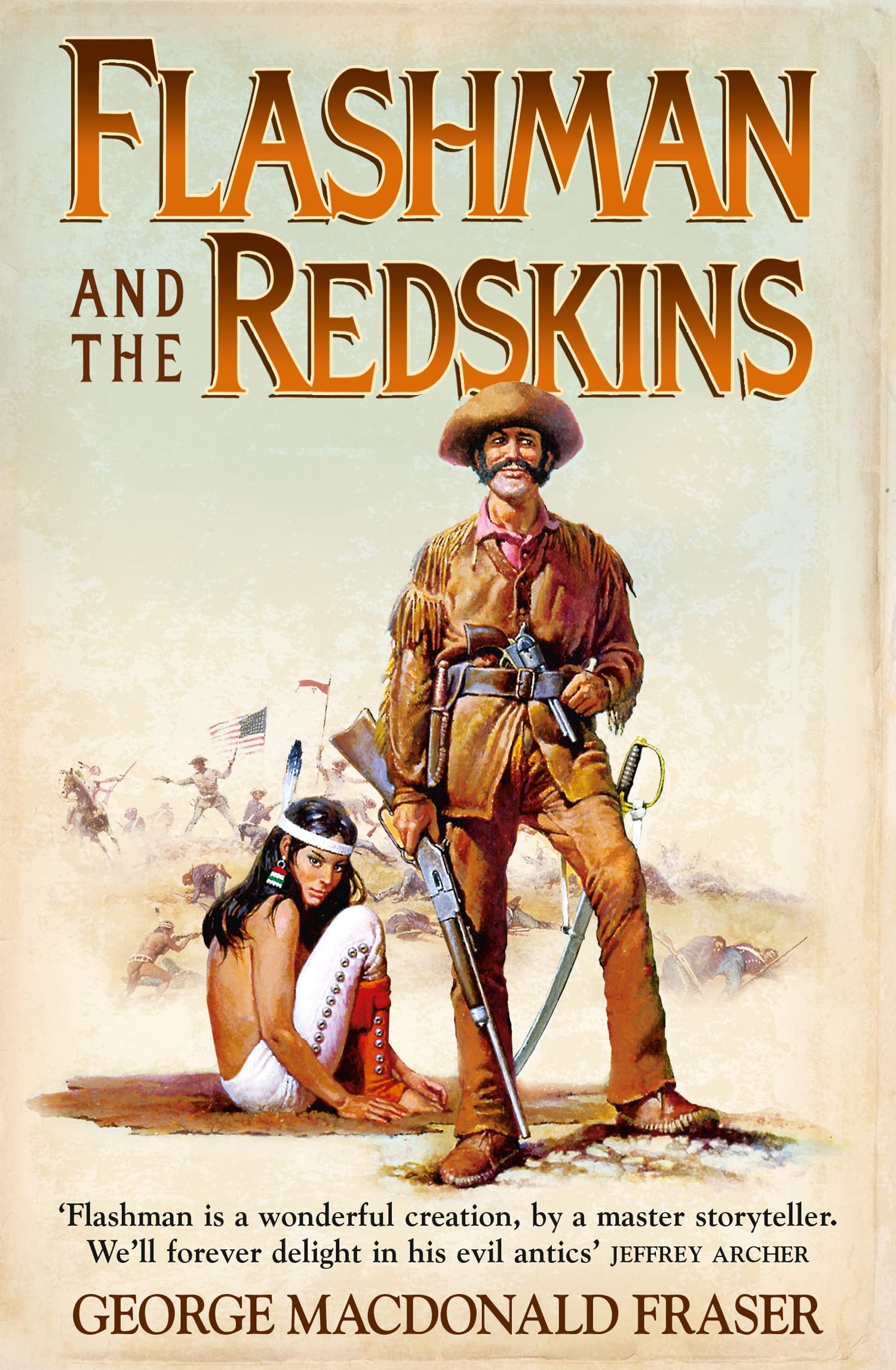 Flashman and the Redskins: From the Flashman Papers, 1849-50 and 1875-76: A classic historical western novel set in the untamed American frontier Classics