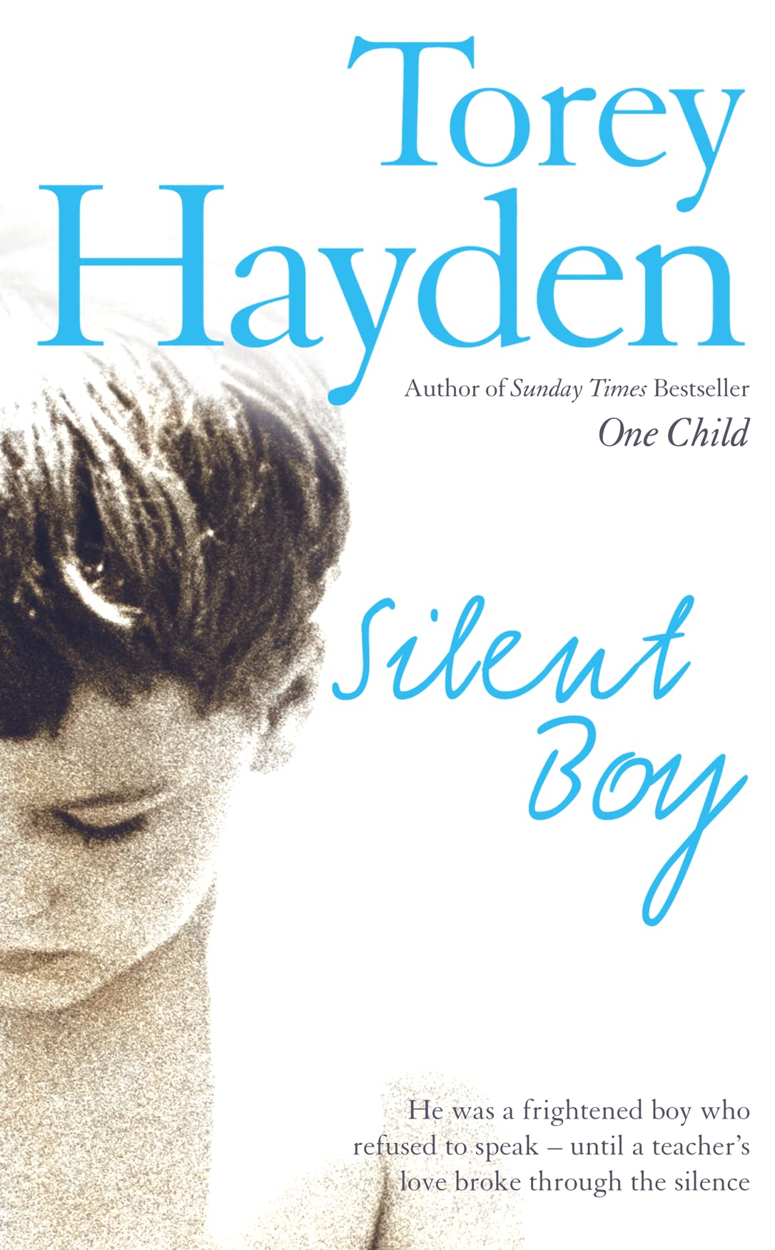 The Silent Boy: He Was a Frightened Boy Who Refused to Speak - Until a Teacher's Love Broke Through the Silence book