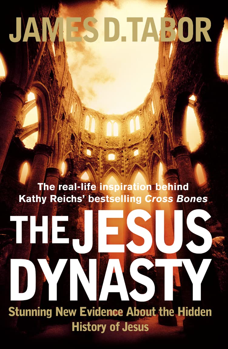 The Jesus Dynasty: Stunning New Evidence About the Hidden History of Jesus Books