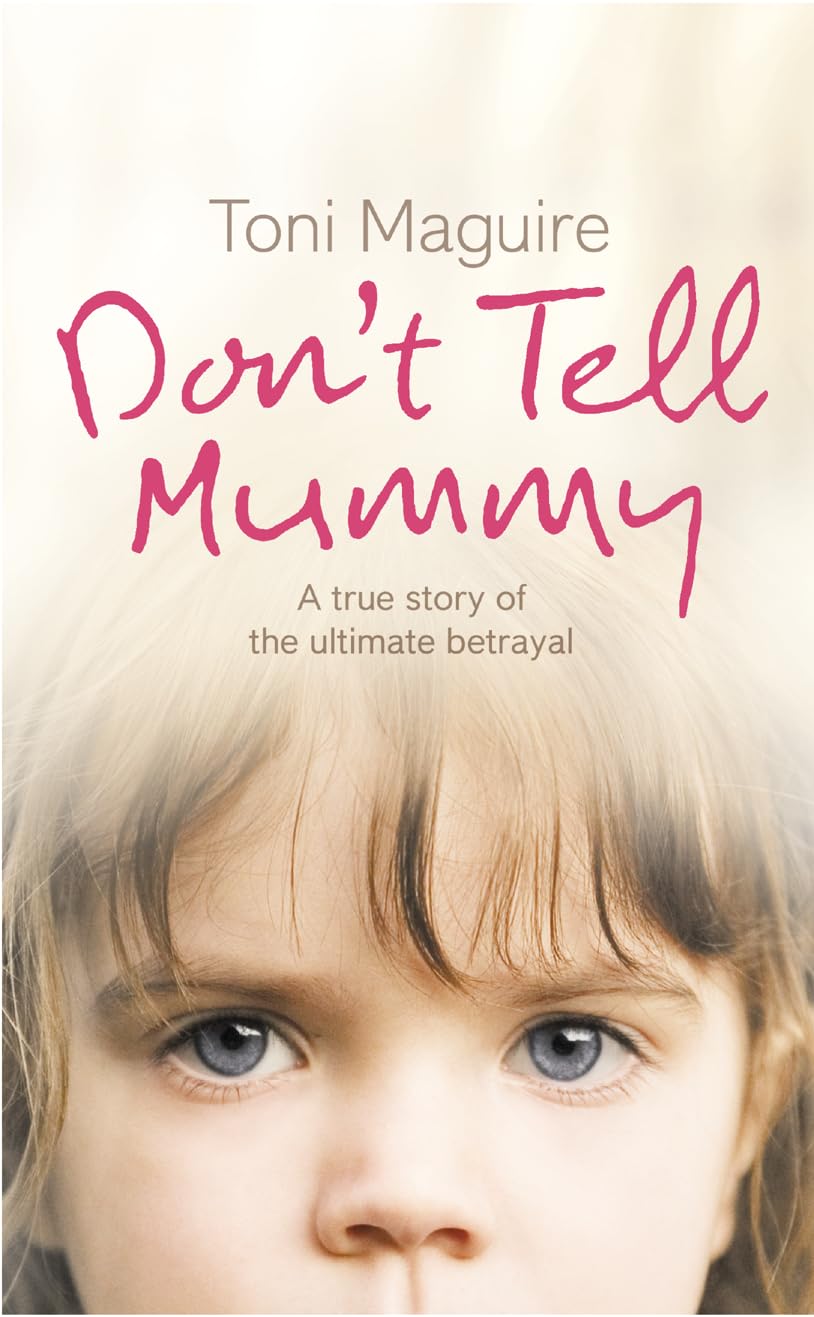 Don’t Tell Mummy: A True Story of the Ultimate Betrayal book