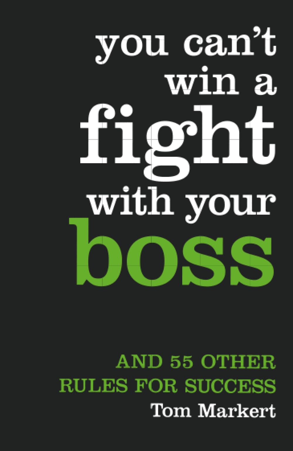 You Can't Win a Fight with Your Boss Business, Finance & Career