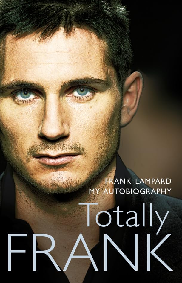 Totally Frank: The Autobiography of Frank Lampard Sports