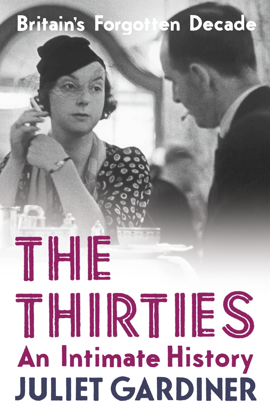 The Thirties: An Intimate History of Britain Memories