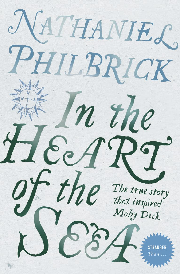 In the Heart of the Sea: The Epic True Story That Inspired "Moby Dick" book