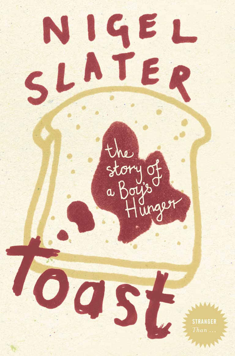 Toast: The Story of a Boy's Hunger (Stranger Than…) Memories