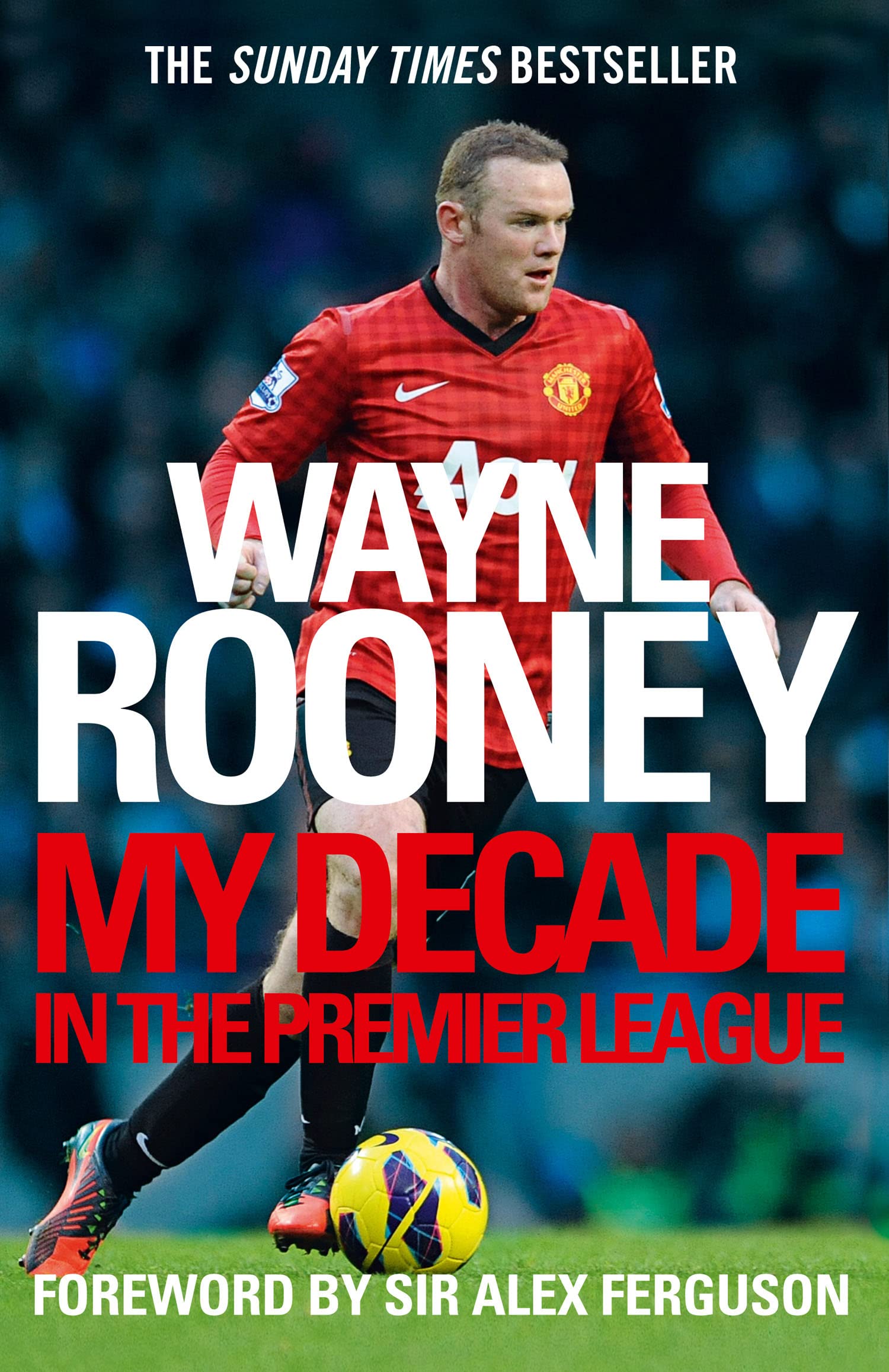 Wayne Rooney: My Decade in the Premier League Sports