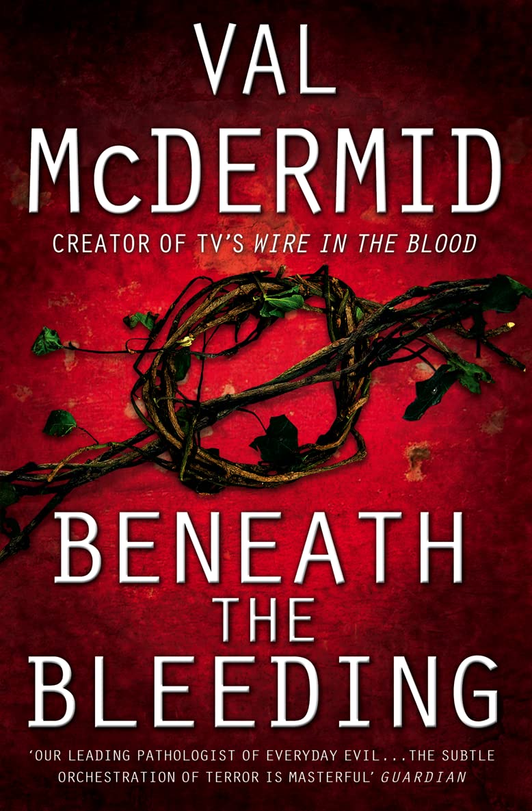 Beneath the Bleeding (Tony Hill and Carol Jordan, Band 5) Contemporary literature