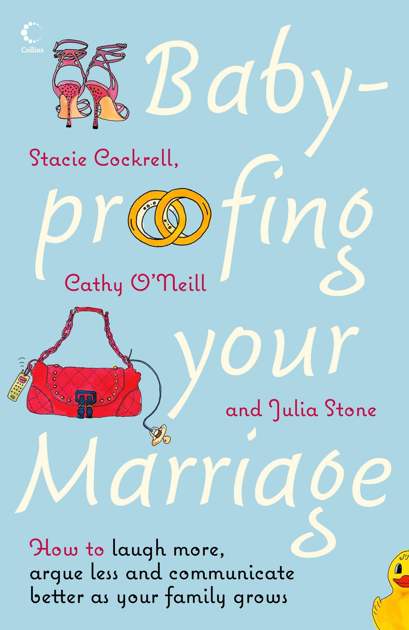 BABY-PROOFING YOUR MARRIAGE: How to laugh more, argue less and communicate better as your family grows Partnership & Love