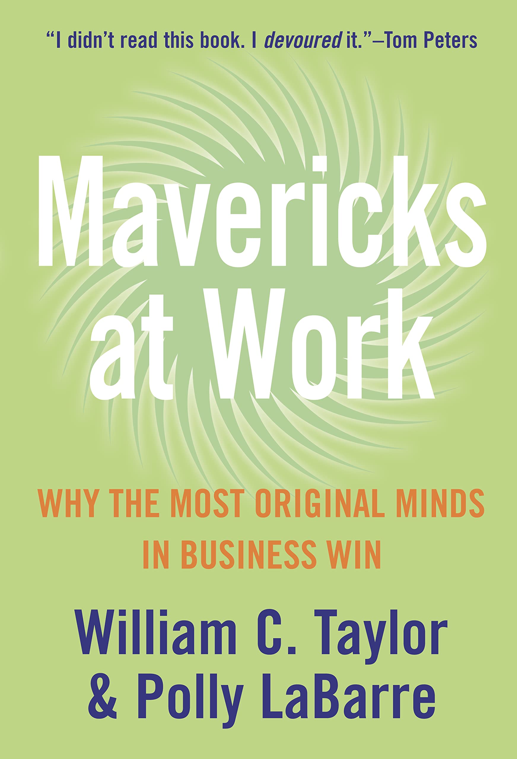 Mavericks at Work: Why the Most Original Minds in Business Win Law