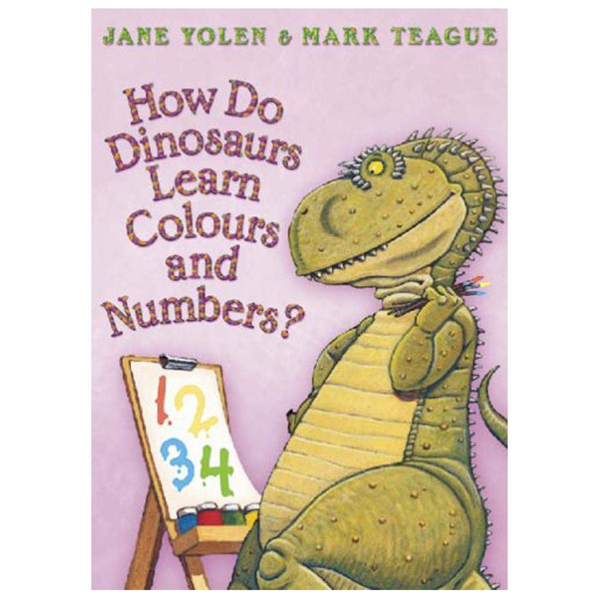 How Do Dinosaurs Learn Colours and Numbers?: Bilderbuch Non-fiction
