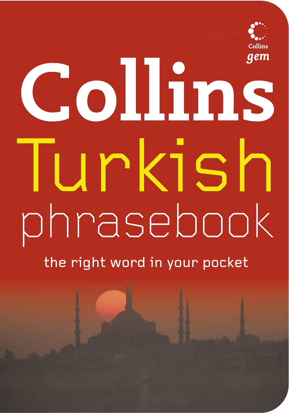Collins Turkish Phrasebook: The Right Word in Your Pocket (Collins Gem) Foreign Languages ​​& Dictionaries