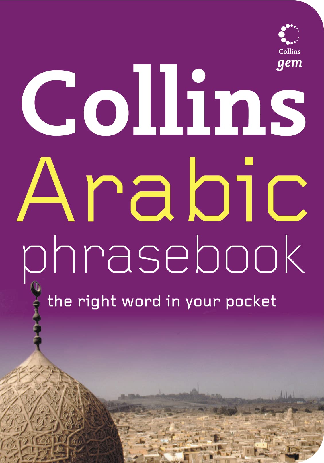 Collins Arabic Phrasebook: The Right Word in Your Pocket (Collins Gem) Foreign Languages ​​& Dictionaries