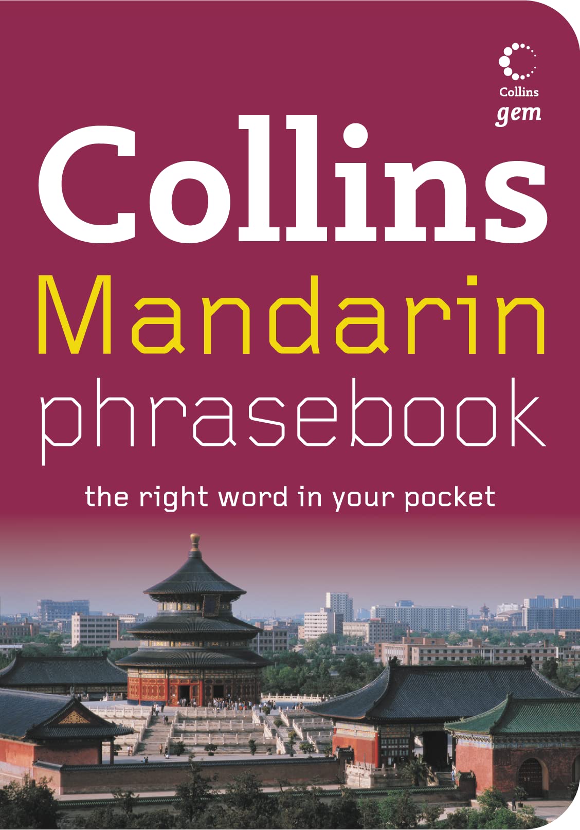 Collins Mandarin Phrasebook: The Right Word in Your Pocket (Collins Gem) Foreign Languages ​​& Dictionaries