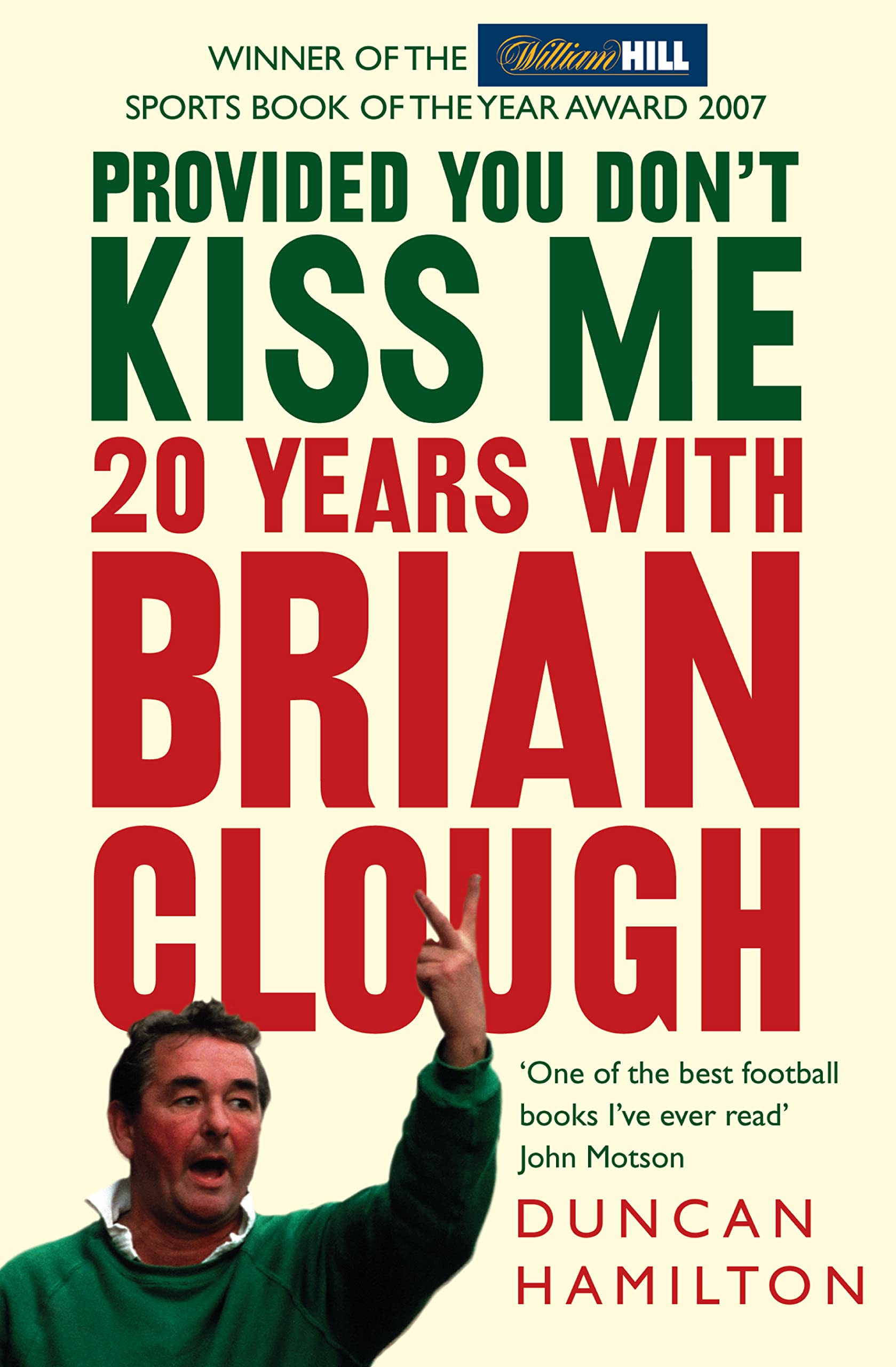 PROVIDED YOU DON’T KISS ME: 20 Years with Brian Clough Sports
