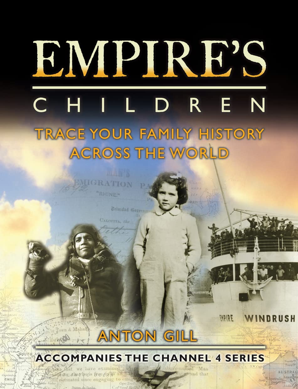 Empire's Children: Trace Your Family History Across the World Politics & History