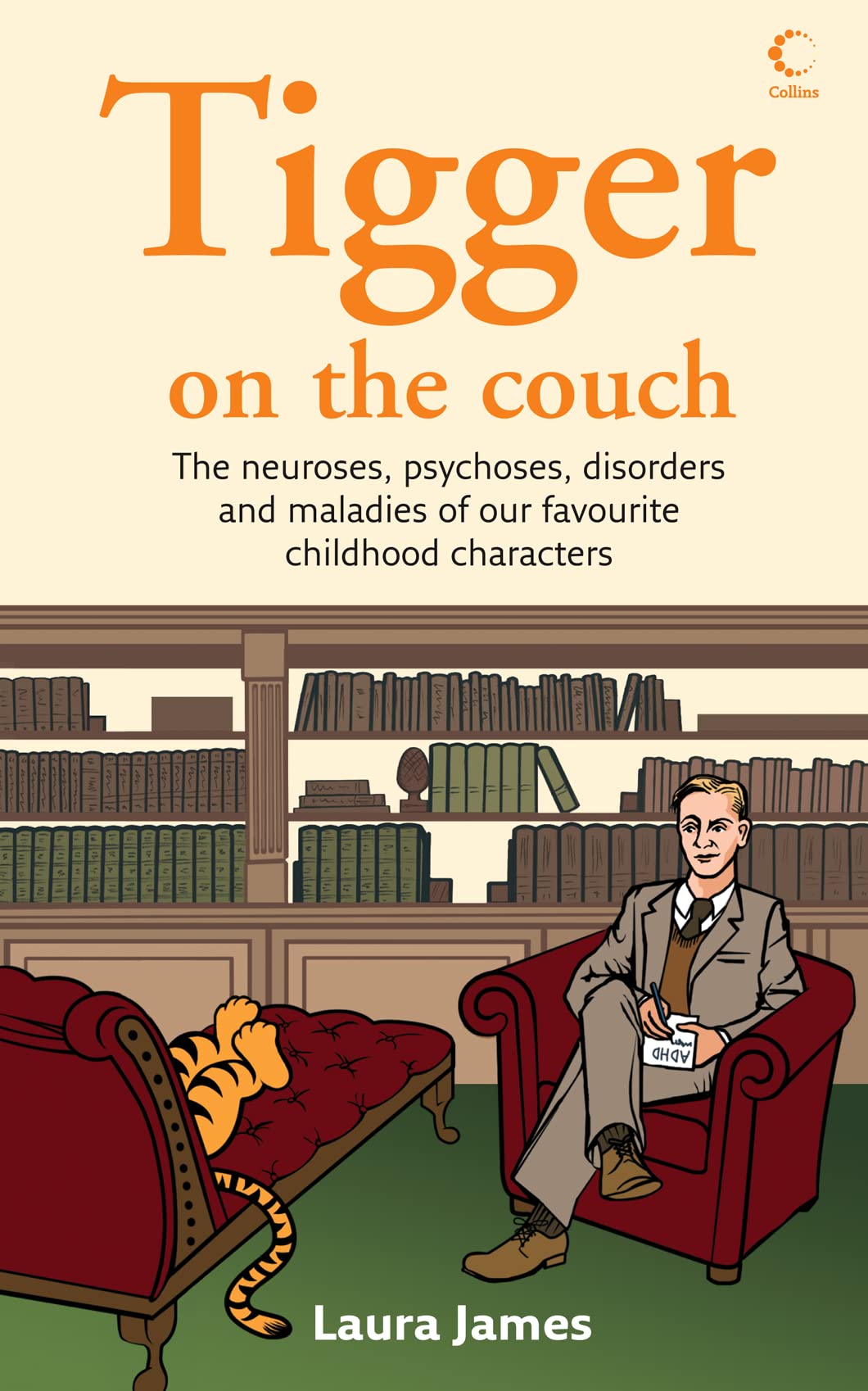 Tigger on the Couch: The neuroses, psychoses, maladies and disorders of our favourite children’s characters book