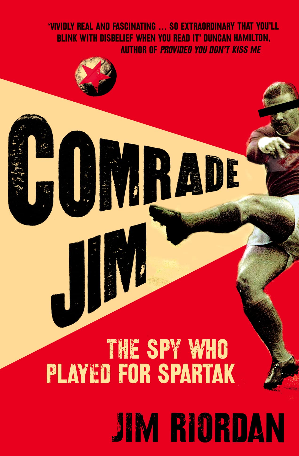 Comrade Jim: The Spy Who Played for Spartak Social Sciences