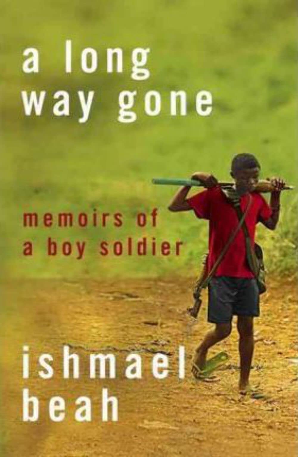 A Long Way Gone: Memoirs of a Boy Soldier Politics & Society